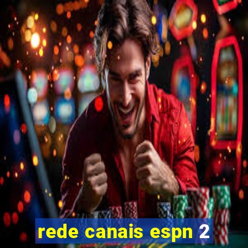 rede canais espn 2